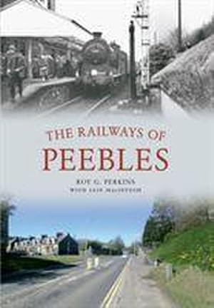 Bild des Verkufers fr The Railways of Peebles zum Verkauf von AHA-BUCH GmbH