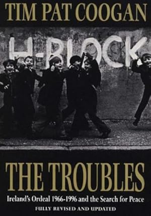 Seller image for The Troubles : Ireland's Ordeal 1966-1995 and the Search for Peace for sale by AHA-BUCH GmbH