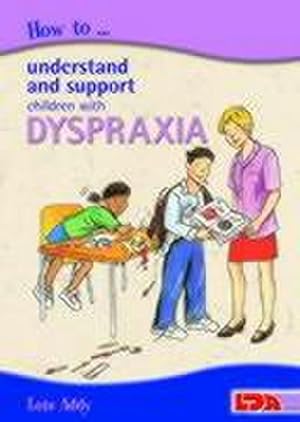 Bild des Verkufers fr How to Understand and Support Children with Dyspraxia zum Verkauf von AHA-BUCH GmbH