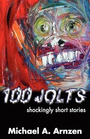 Immagine del venditore per 100 Jolts : Shockingly Short Stories venduto da AHA-BUCH GmbH