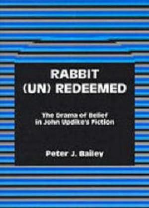 Bild des Verkufers fr Rabbit (Un)Redeemed : The Drama of Belief in John Updikeos Fiction zum Verkauf von AHA-BUCH GmbH