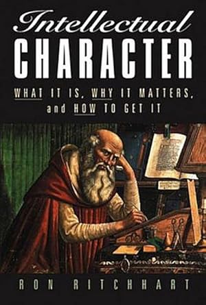 Bild des Verkufers fr Intellectual Character : What It Is, Why It Matters, and How to Get It zum Verkauf von AHA-BUCH GmbH