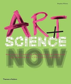 Imagen del vendedor de Art + Science Now : How scientific research and technological innovation are becoming key to 21st-century aesthetics a la venta por AHA-BUCH GmbH