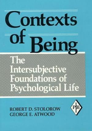 Immagine del venditore per Contexts of Being : The Intersubjective Foundations of Psychological Life venduto da AHA-BUCH GmbH