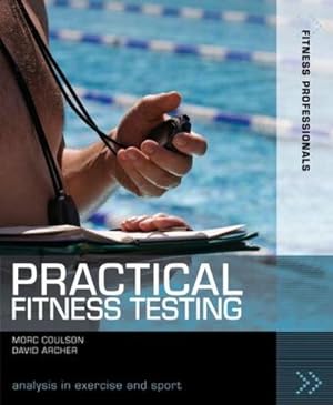 Seller image for Practical Fitness Testing : Analysis in Exercise and Sport for sale by AHA-BUCH GmbH