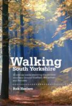 Bild des Verkufers fr Walking South Yorkshire : 30 circular walks exploring the ancient woodland around Sheffield, Rotherham and Barnsley zum Verkauf von AHA-BUCH GmbH