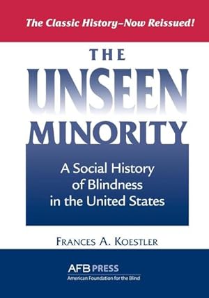 Bild des Verkufers fr The Unseen Minority : A Social History of Blindness in the United States zum Verkauf von AHA-BUCH GmbH