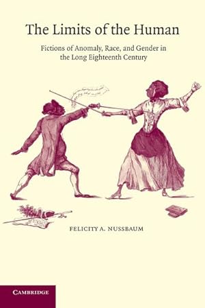 Bild des Verkufers fr The Limits of the Human : Fictions of Anomaly, Race and Gender in the Long Eighteenth Century zum Verkauf von AHA-BUCH GmbH