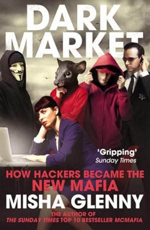 Seller image for DarkMarket : How Hackers Became the New Mafia for sale by AHA-BUCH GmbH
