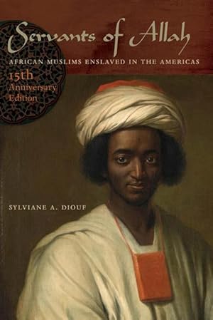 Bild des Verkufers fr Servants of Allah : African Muslims Enslaved in the Americas zum Verkauf von AHA-BUCH GmbH