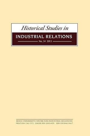 Bild des Verkufers fr Historical Studies in Industrial Relations, Volume 34 2013 zum Verkauf von AHA-BUCH GmbH