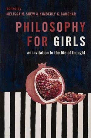 Bild des Verkufers fr Philosophy for Girls : An Invitation to a Life of Thought zum Verkauf von AHA-BUCH GmbH
