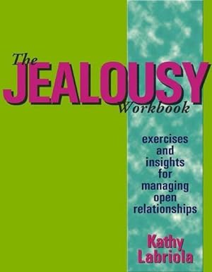 Bild des Verkufers fr The Jealousy Workbook: Exercises and Insights for Managing Open Relationships zum Verkauf von AHA-BUCH GmbH