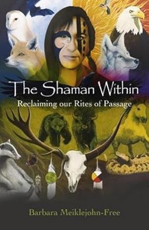 Bild des Verkufers fr Shaman Within, The - Reclaiming our Rites of Passage zum Verkauf von AHA-BUCH GmbH