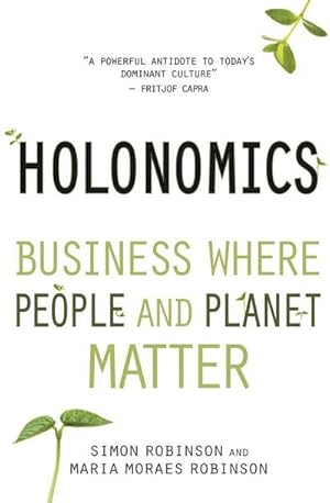 Bild des Verkufers fr Holonomics : Business Where People and Planet Matter zum Verkauf von AHA-BUCH GmbH