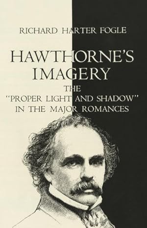 Seller image for Hawthorne's Imagery : The "Proper Light and Shadow" in the Major Romances for sale by AHA-BUCH GmbH