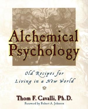 Bild des Verkufers fr Alchemical Psychology: Old Recipes for Living in a New World zum Verkauf von AHA-BUCH GmbH