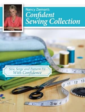 Seller image for Nancy Zieman's Confident Sewing Collection: Sew, Serge and Pattern Fit with Confidence for sale by AHA-BUCH GmbH