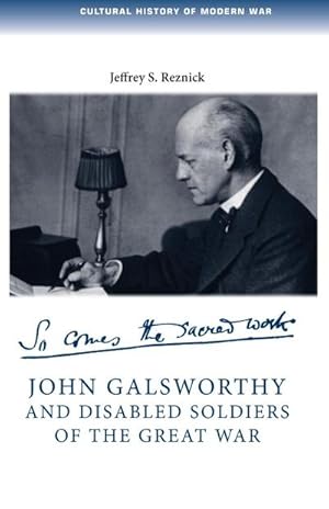 Immagine del venditore per John Galsworthy and disabled soldiers of the Great War : with an illustrated selection of his writings venduto da AHA-BUCH GmbH