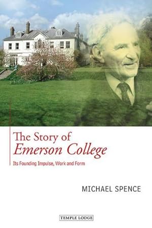 Image du vendeur pour The Story of Emerson College : Its Founding Impulse, Work and Form mis en vente par AHA-BUCH GmbH