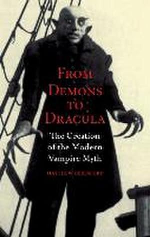 Bild des Verkufers fr From Demons to Dracula : The Creation of the Modern Vampire Myth zum Verkauf von AHA-BUCH GmbH