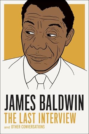 Bild des Verkufers fr James Baldwin: The Last Interview : And Other Conversations zum Verkauf von AHA-BUCH GmbH