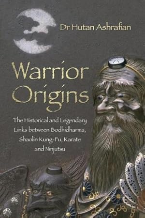 Immagine del venditore per Warrior Origins : The Historical and Legendary Links between Bodhidharma, Shaolin Kung-Fu, Karate and Ninjutsu venduto da AHA-BUCH GmbH