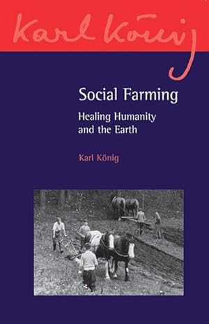 Bild des Verkufers fr Social Farming : Healing Humanity and the Earth zum Verkauf von AHA-BUCH GmbH