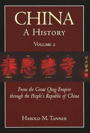 Bild des Verkufers fr China: A History (Volume 2) : From the Great Qing Empire through The People's Republic of China, (1644 - 2009) zum Verkauf von AHA-BUCH GmbH