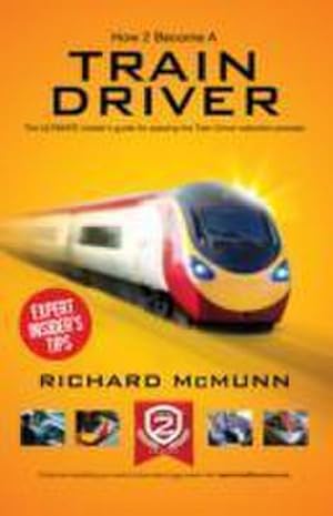 Bild des Verkufers fr How to Become a Train Driver - the Ultimate Insider's Guide zum Verkauf von AHA-BUCH GmbH