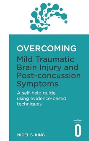 Imagen del vendedor de Overcoming Mild Traumatic Brain Injury and Post-Concussion Symptoms : A self-help guide using evidence-based techniques a la venta por AHA-BUCH GmbH