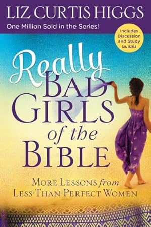 Bild des Verkufers fr Really Bad Girls of the Bible: More Lessons from Less-Than-Perfect Women zum Verkauf von AHA-BUCH GmbH