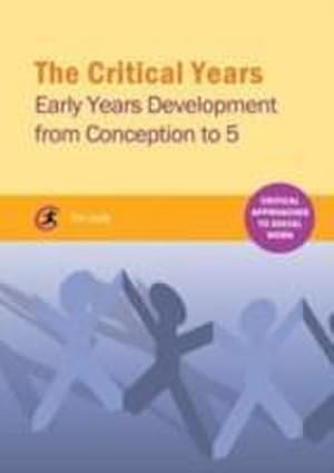 Image du vendeur pour The Critical Years : Early Years Development from Conception to 5 mis en vente par AHA-BUCH GmbH