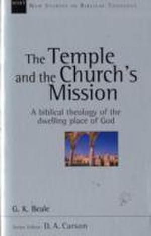 Immagine del venditore per The Temple and the church's mission : A Biblical Theology Of The Dwelling Place Of God venduto da AHA-BUCH GmbH