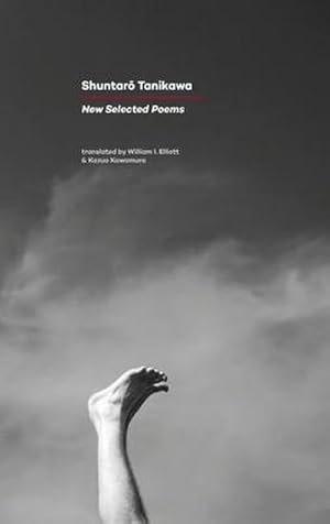 Imagen del vendedor de New Selected Poems : Shuntaro Tanikawa a la venta por AHA-BUCH GmbH