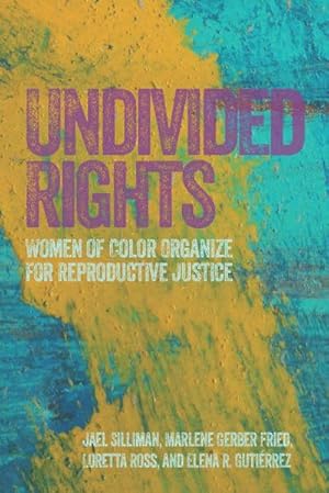 Bild des Verkufers fr Undivided Rights : Women of Color Organizing for Reproductive Justice zum Verkauf von AHA-BUCH GmbH