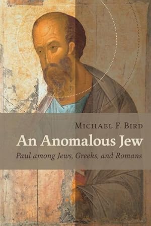 Seller image for Anomalous Jew : Paul Among Jews, Greeks, and Romans for sale by AHA-BUCH GmbH