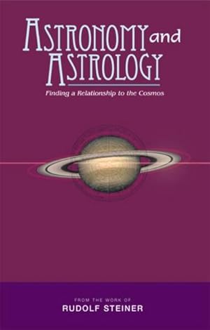 Bild des Verkufers fr Astronomy and Astrology : Finding a Relationship to the Cosmos zum Verkauf von AHA-BUCH GmbH