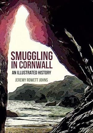 Bild des Verkufers fr Smuggling in Cornwall : An Illustrated History zum Verkauf von AHA-BUCH GmbH