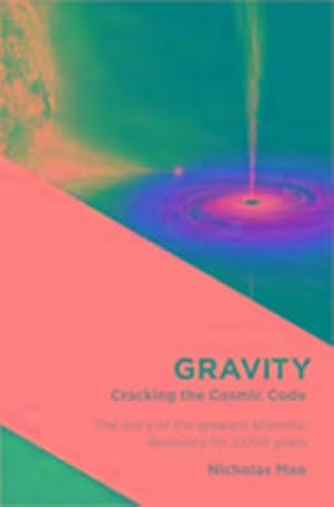 Bild des Verkufers fr Gravity : Cracking the Cosmic Code zum Verkauf von AHA-BUCH GmbH