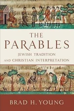 Immagine del venditore per The Parables - Jewish Tradition and Christian Interpretation venduto da AHA-BUCH GmbH