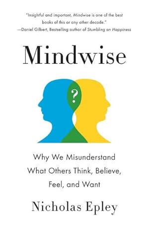 Bild des Verkufers fr Mindwise : Why We Misunderstand What Others Think, Believe, Feel, and Want zum Verkauf von AHA-BUCH GmbH