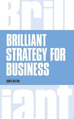 Seller image for Brilliant Strategy for Business : How to plan, implement and evaluate strategy at any level of management for sale by AHA-BUCH GmbH