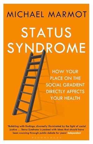 Bild des Verkufers fr Status Syndrome : How Your Place on the Social Gradient Directly Affects Your Health zum Verkauf von AHA-BUCH GmbH