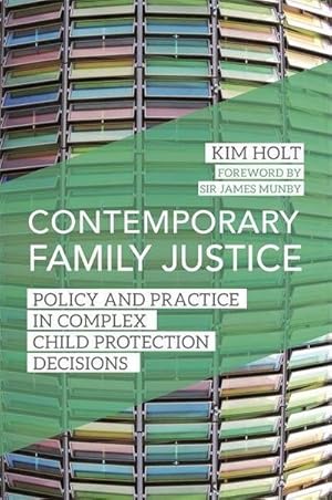 Bild des Verkufers fr Contemporary Family Justice : Policy and Practice in Complex Child Protection Decisions zum Verkauf von AHA-BUCH GmbH