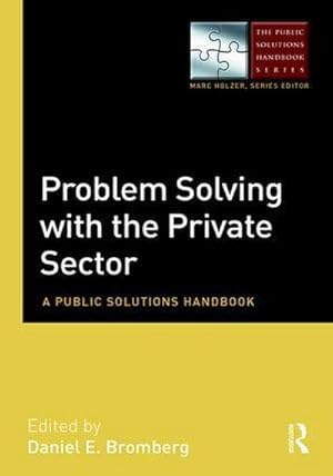 Bild des Verkufers fr Problem Solving with the Private Sector : A Public Solutions Handbook zum Verkauf von AHA-BUCH GmbH