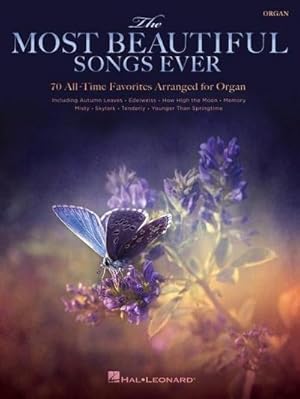 Bild des Verkufers fr The Most Beautiful Songs Ever : 70 All-Time Favorites Arranged for Organ zum Verkauf von AHA-BUCH GmbH