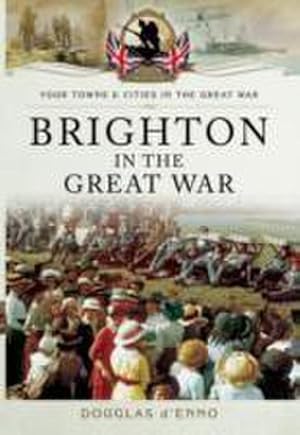 Seller image for Brighton in the Great War for sale by AHA-BUCH GmbH