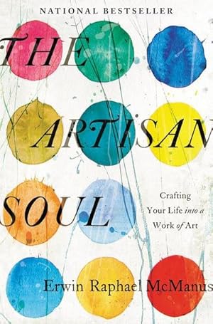 Bild des Verkufers fr The Artisan Soul : Crafting Your Life into a Work of Art zum Verkauf von AHA-BUCH GmbH