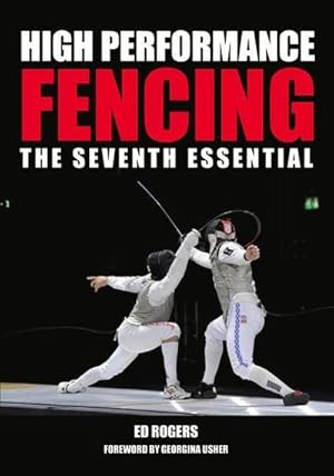 Bild des Verkufers fr High Performance Fencing : The Seventh Essential zum Verkauf von AHA-BUCH GmbH